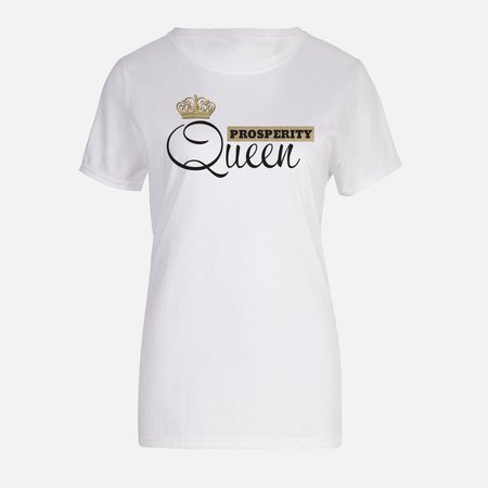 Prosperity Queen Shirt